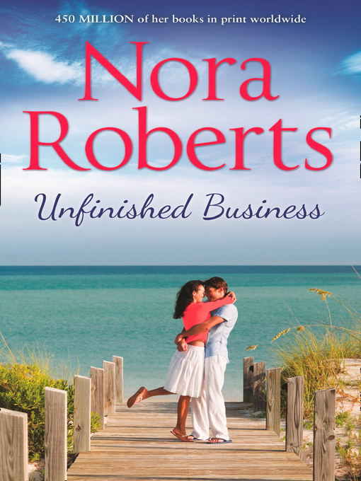 Title details for Unfinished Business by Nora Roberts - Available